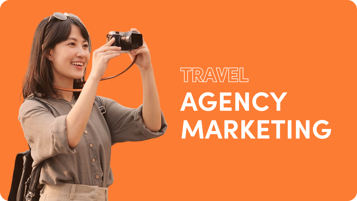 Creating Your Travel Agency’s Digital Marketing Plan: 8 Best Practices